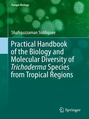 cover image of Practical Handbook of the Biology and Molecular Diversity of Trichoderma Species from Tropical Regions